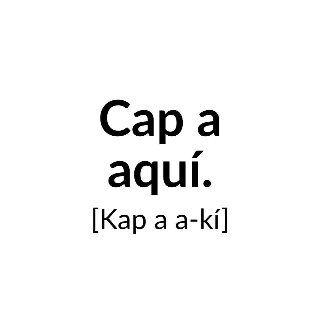 Cap a aquí.